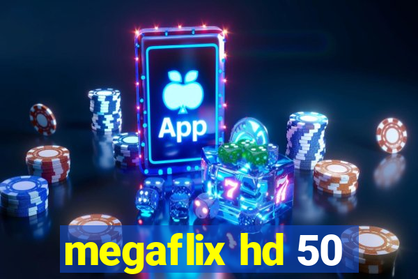 megaflix hd 50